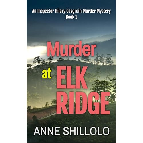 Murder at Elk Ridge: An Inspector Hilary Casgrain Murder Mystery by Anne Shillolo episode artwork