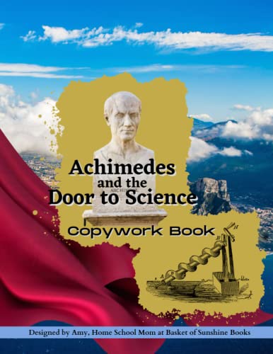 Image of Archimedes and the Door to Science Copywork Book: Build Manuscript Handwriting Skills While Learning Fun Facts About the Greatest Mathematician of all Time, 8-1/2”, 32 pages