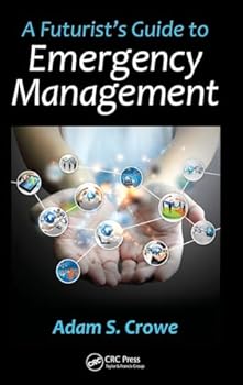 Hardcover A Futurist's Guide to Emergency Management Book