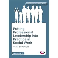 Putting Professional Leadership into Practice in Social Work