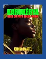 KARUKÉRYA: ODES DU PAYS SOLEIL-CANNE (QUAND S'OUVRE LA ROSE / WHEN THE ROSE OPENS) (French Edition) B0F5WMJ3LW Book Cover