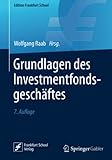 Grundlagen des Investmentfondsgeschäftes (Edition Frankfurt School)