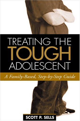 Treating the Tough Adolescent: A Family-Based, Step-By-Step Guide (Guilford Family Therapy Series)