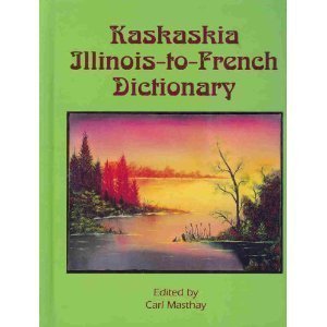 Hardcover Kaskaskia Illinois-To-French Dictionary [French] Book