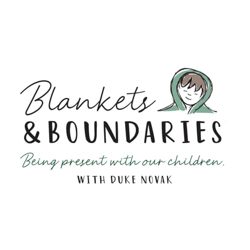 Blankets and Boundaries: Being present with our children. cover art
