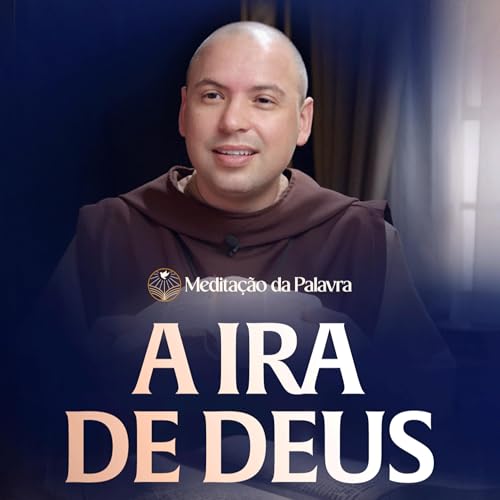 A ira de Deus | (João 3, 31-36) #2682 | Medita&ccedil;&atilde;o da Palavra