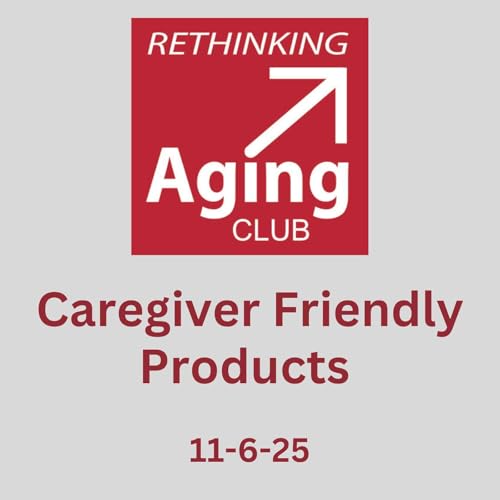 Caregiver Friendly Products with Neal Shah CareYaya, Counterforce Health; Ashish Aggarwal PhD JubileeTV; Matt Golden MapHabit; Kendra Seavey care.coach