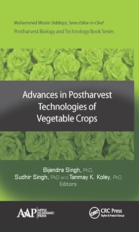ADVANCES IN POSTHARVEST TECHNOLOGIES OF VEGETABLE CROPS (HB 2018)