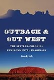 Outback and Out West: The Settler-Colonial Environmental Imaginary