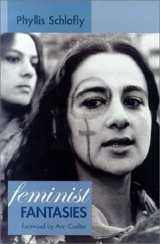 Feminist Fantasies y 1st printing edition by Phyllis Schlafly (2003) Hardcover
