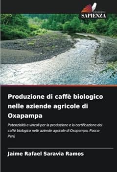 Produzione di caffè biologico nelle aziende agricole di Oxapampa