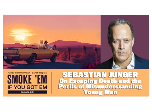 241. Sebastian Junger on Escaping Death and the Perils of Misunderstanding Young Men