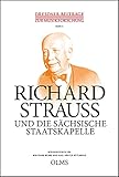 sächsische staatskapelle elbphilharmonie  Richard Strauss und die Sächsische Staatskapelle: Tagungsband: Tagung zu Ehren des 150. Geburtstages von Richard Strauss vom 9. bis 11. November2014 ... 5 (Dresdner Beiträge zur Musikforschung)