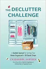 The Declutter Challenge: A Guided Journal for Getting your Home Organized in 30 Quick Steps (Guided Journal for Cleaning & Decorating, for Fans of Cluttered Mess) (Clutterbug) book cover