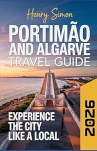 PORTIMAO AND THE ALGARVE TRAVEL GUIDE 2026: “Sun-Soaked Beaches, Coastal Adventures & Cultural Gems for Every Traveler — Your 2026 Guide to Exploring Portimão and the Algarve”