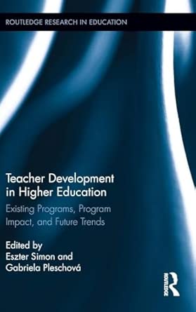 Teacher Development in Higher Education: Existing Programs, Program Impact, and Future Trends: 83 book cover