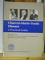 Charcot-Marie-Tooth Disease: A Practical Guide: Also Known as Hereditary Motor and Sensory Neuropathy and Peroneal Muscular Atrophy 0953388301 Book Cover