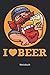 Notizbuch: Bier Trinker Notizbuch Ich liebe Bier zum Oktoberfest (Liniertes Notizbuch mit 100 Seiten für Eintragungen aller Art)