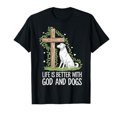 Life Is Better With God And Dogs Dueño De Mascota Camiseta