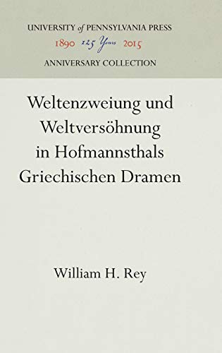 Weltenzweiung und Weltversöhnung in Hofmannsthals Griechischen Dramen (Anniversary Collection)
