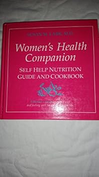 Paperback The Women's Health Companion: Self Help Nutrition Guide and Cookbook Book