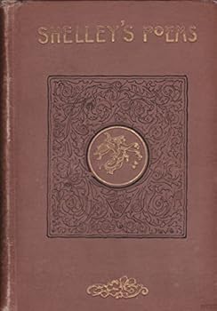 Hardcover The Complete Poetical Works of Percy Bysshe Shelley Book