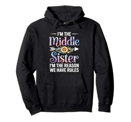 I'm The Middle Sister I'm The Reason We Have Rules Funny �p�[�J�[