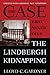 The Case That Never Dies: The Lindbergh Kidnapping