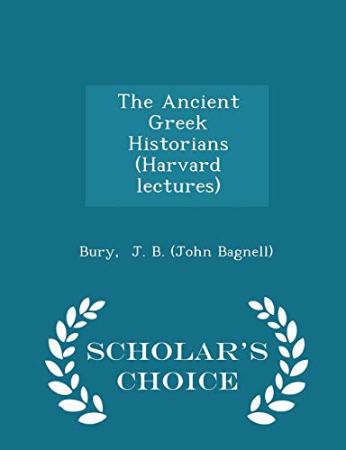 The Ancient Greek Historians (Harvard Lectures)... 1298300045 Book Cover
