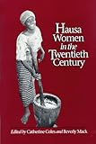 Hausa Women in the Twentieth Century