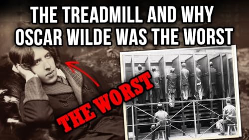 The Dark Origins of the Treadmill and Why Oscar Wild was the Worst