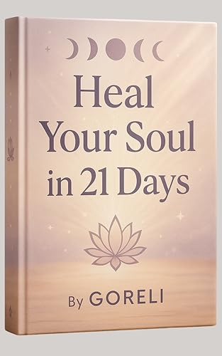 Heal Your Soul in 21 Days:A Spiritual Journal of Affirmations, Mindfulness, and Self-Healing for Women: A 21-Day Guided Workbook for Inner Healing, Self-Love, and Spiritual Growth through Daily Affir