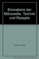 Einmaleins der Mikrowelle. Technik und Rezepte 3405146038 Book Cover