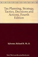 Tax Planning, Strategy, Tactics, Decisions and Actions, Fourth Edition B000YHK34C Book Cover