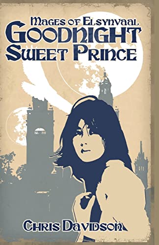 Goodnight, Sweet Prince: Mages of Elsynvaal