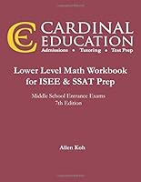 Lower Level Math Workbook for ISEE & SSAT Prep 1095813544 Book Cover