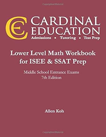 Lower Level Math Workbook for ISEE & SSAT Prep: Koh, Allen ...