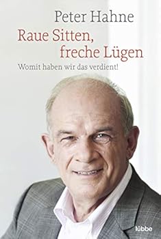 Paperback Raue Sitten, freche Lügen: Womit haben wir das verdient! Book