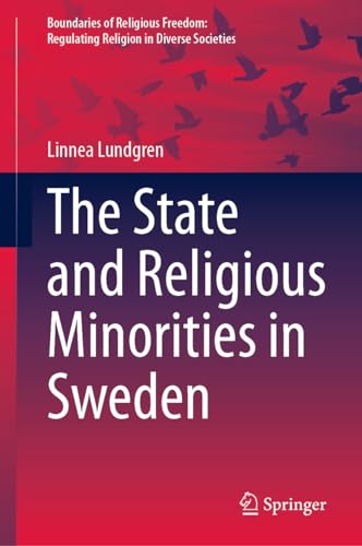 The State and Religious Minorities in Sweden (Boundaries of Religious Freedom: Regulating Religion in Diverse Societies) (English Edition)