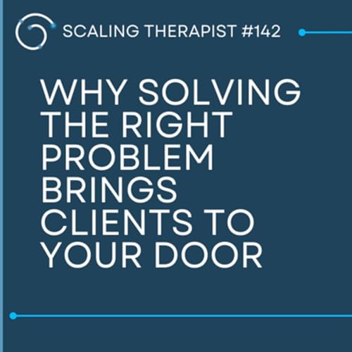STP 142 | Why Solving the Right Problem Brings Clients to Your Door Podcast Por  arte de portada
