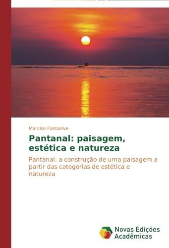 Pantanal: paisagem, estética e natureza