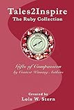 Tales2Inspire ~ The Ruby Collection: Gifts of Compassion