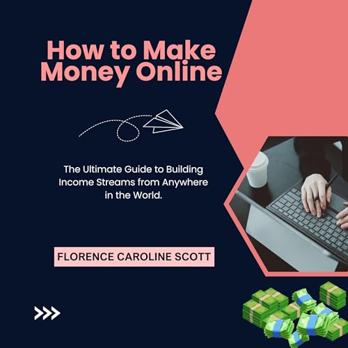 How to Make Money Online by Florence Caroline Scott episode artwork