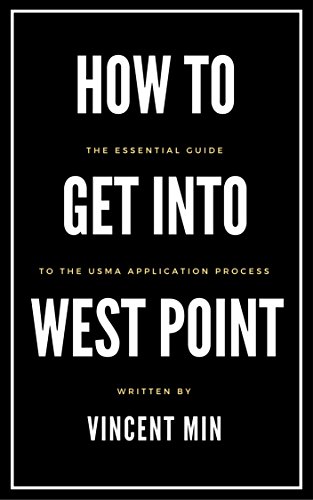 How To Get Into West Point: The Insider's Guide To The USMA Application Process