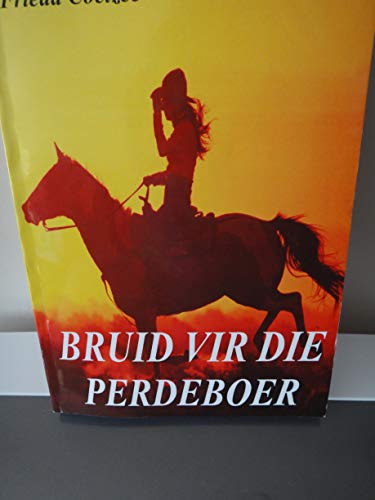 BRUID VIR DIE PERDEBOER (Afrikaans Edition)