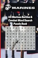 US Marines Battles and Combat Word Search Puzzle Book.: Patriotic Word Search Puzzles Inspired by Military Action, Combat Missions, and Marine History ... Veterans, Military Families, and Puzzle Fans. B0F63BBZGV Book Cover
