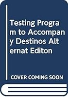 Testing Program to Accompany Destinos Alternat Editon 0070672652 Book Cover