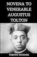 Novena To Venerable Augustus Tolton B0CY2N9K2G Book Cover