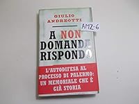 A Non Domanda Rispondo: Le Mie Deposizioni Davanti Al Tribunale Di Palermo 8817860794 Book Cover