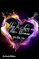 How to Love An Older Woman 1696907357 Book Cover